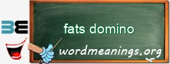 WordMeaning blackboard for fats domino
